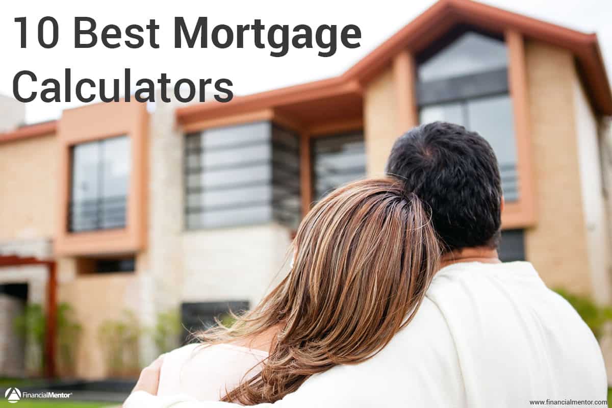 Mortgage Calculators: 10 Best Mortgage Calculators To Help You Decide